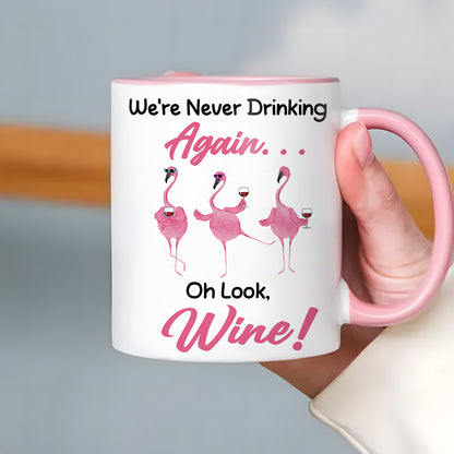 Flamingo We're Never Drinking  Accent Mug