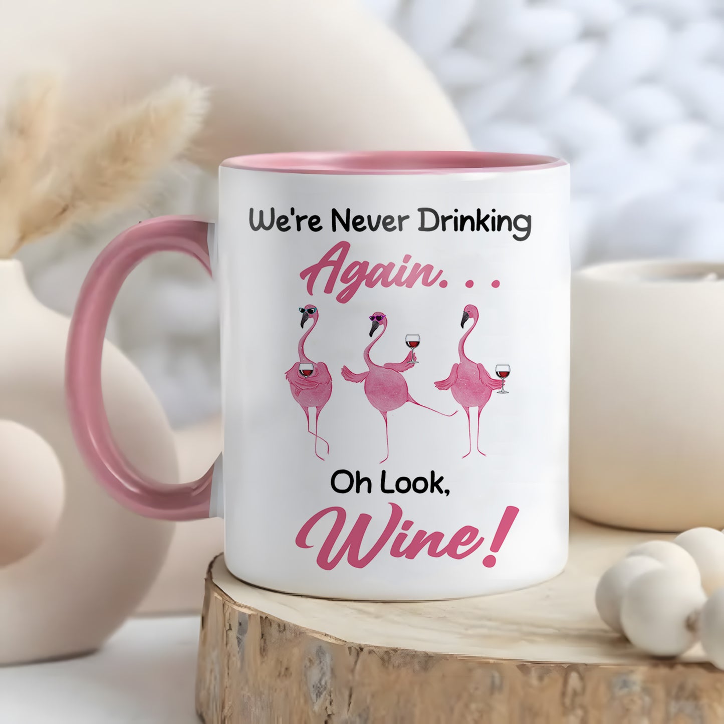 Flamingo We're Never Drinking  Accent Mug