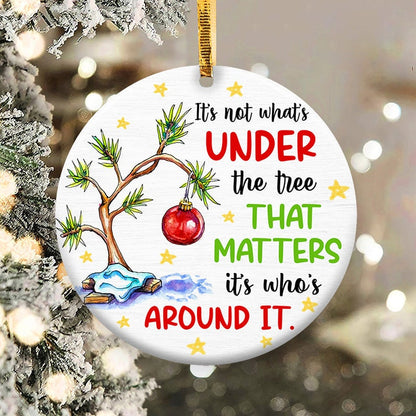 It's not What's Under the Tree Ornament - Gift For Christmas