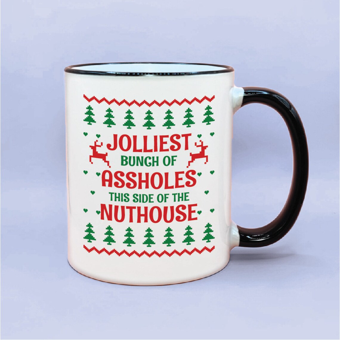 Christmas Jolliest Bunch of Assholes This Side of the Nuthouse Coffee Accent Mug