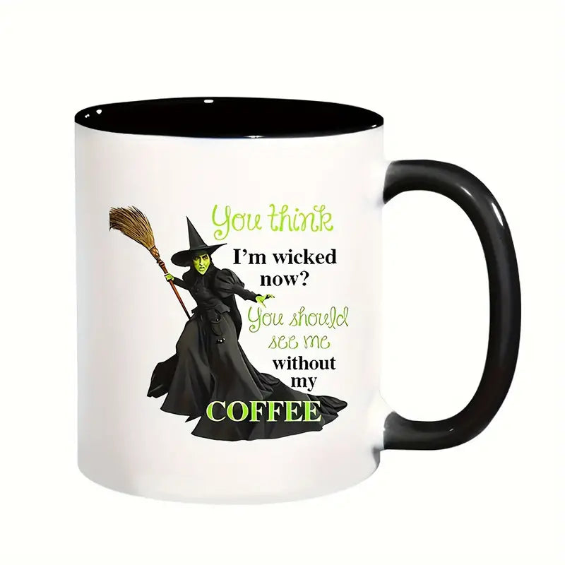 Witch Wicked Accent Mug - You Think I'm Wicked Now!